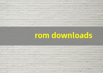 rom downloads